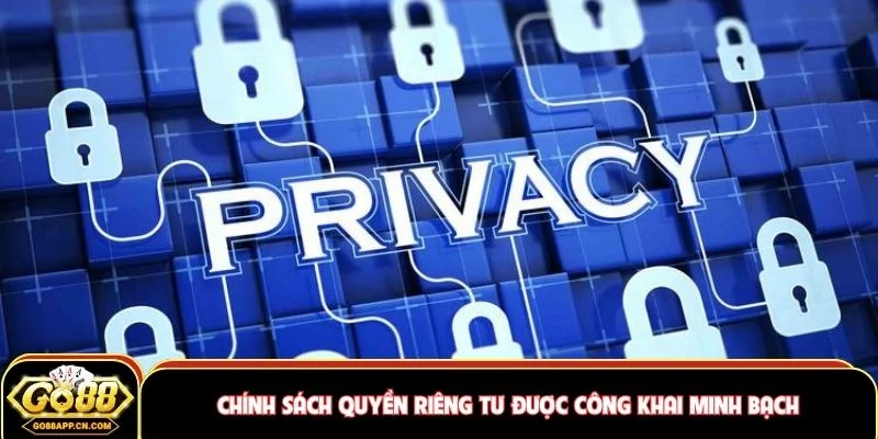 Chính sách quyền riêng tư được công khai minh bạch