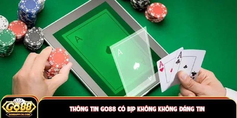 Thông tin GO88 có bịp không không đáng tin