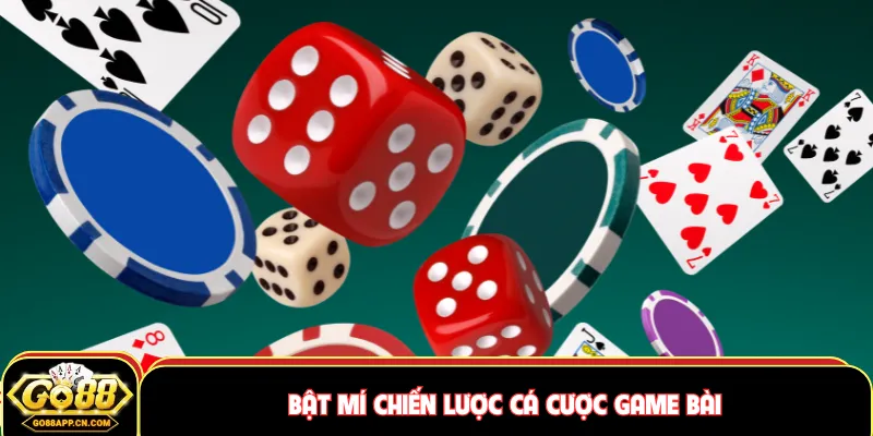 Bật mí chiến lược cá cược game bài