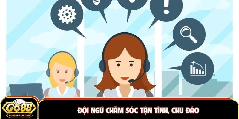 Đội ngũ chăm sóc tận tình, chu đáo
