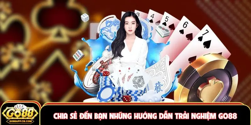 GO88 35 Chia sẻ đến bạn những hướng dẫn trải nghiệm Go88