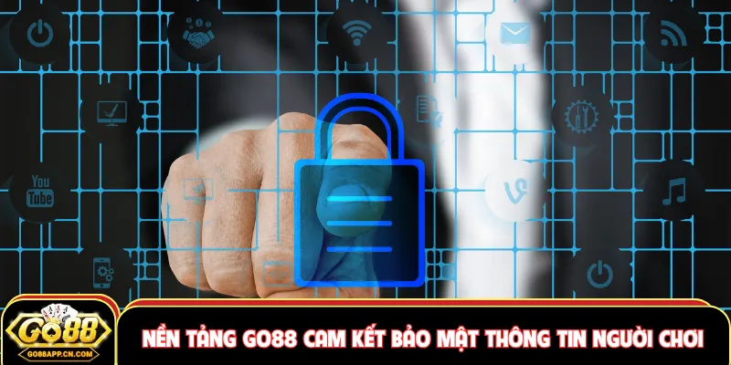 Nền tảng GO88 cam kết bảo mật thông tin người chơi