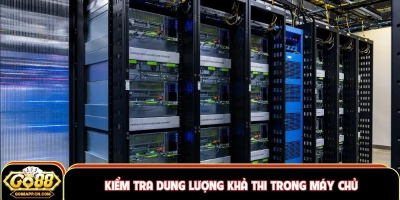 Kiểm tra dung lượng khả thi trong máy chủ