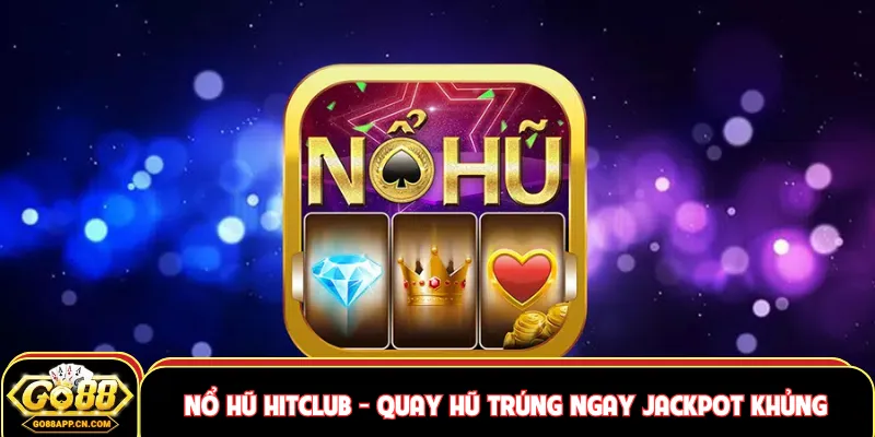 Nổ hũ Hitclub