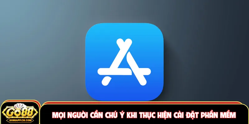 Mọi người cần chú ý khi thực hiện cài đặt phần mềm