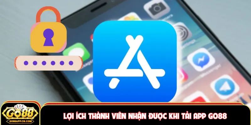 Lợi ích thành viên nhận được khi tải app GO88