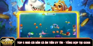 Top 5 nhà cái bắn cá ăn tiền uy tín